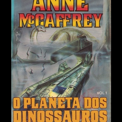 O Planeta dos Dinossauros - I | de Anne McCaffrey