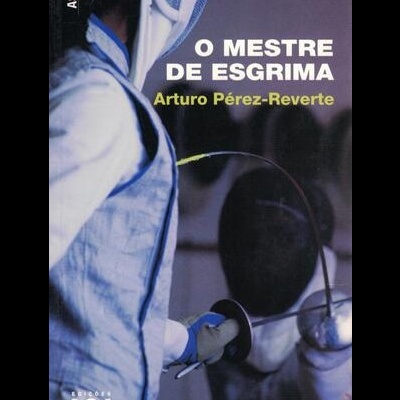 O Mestre de Esgrima | de Arturo Pérez-Reverte