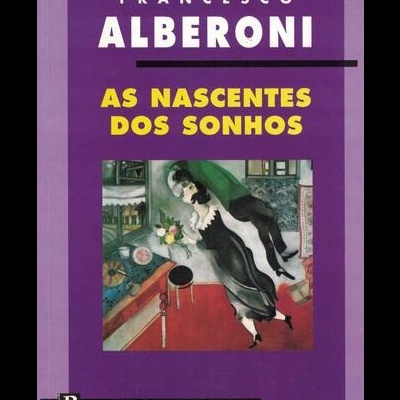 As Nascentes dos Sonhos | de Francesco Alberoni