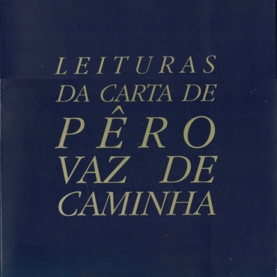 Leituras da Carta de Pêro Vaz de Caminha