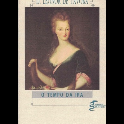 D. Leonor de Távora - O Tempo da Ira | de D. Luiz de Lencastre e Távora