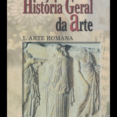 História Geral da Arte - 1. Arte Romana [DVD]