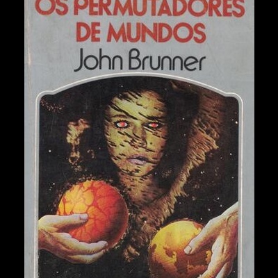 Os Permutadores de Mundos | de John Brunner