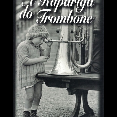 A Rapariga do Trombone | de Antonio Skármeta