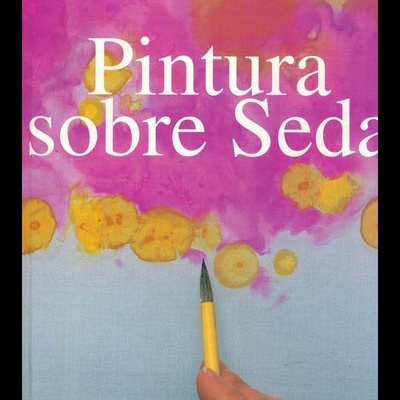 Segredos do Desenho e da Pintura: Pintura Sobre Seda | de Jane Wildgoose