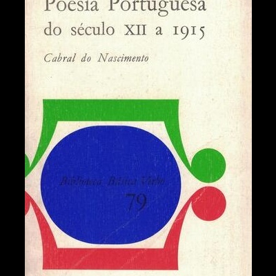 Poesia Portuguesa do Século XII a 1915 | de Cabral do Nascimento