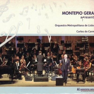 Orquestra Metropolitana de Lisboa e Carlos do Carmo | Montepio Geral Apresenta Orquestra Metropolitana de Lisboa e Carlos do Carmo [CD]