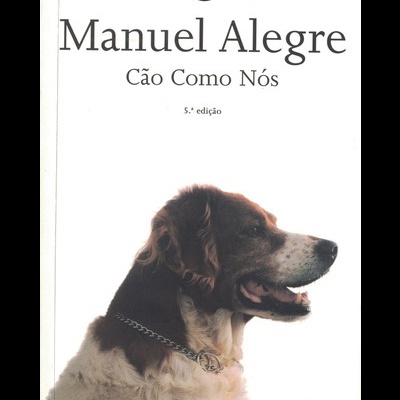 Cão Como Nós | de Manuel Alegre