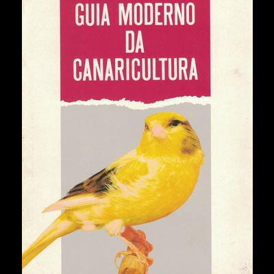 Guia Moderno da Canaricultura | de Manuel Joaquim Gonçalves