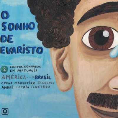 O Sonho de Evaristo | de César Madureira e André Letria