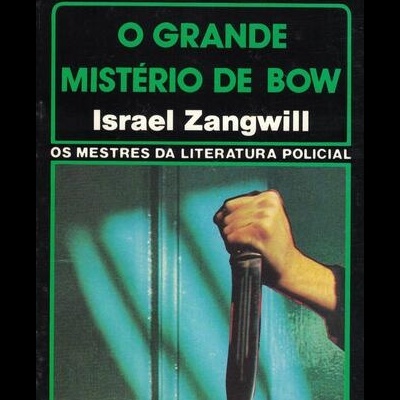 O Grande Mistério de Bow | de Israel Zangwill