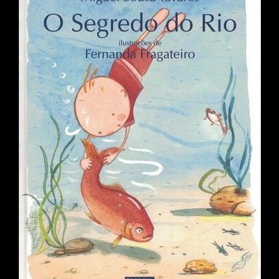 O Segredo do Rio | de Miguel Sousa Tavares e Fernanda Fragateiro