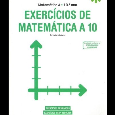 Exercícios de Matemática A 10 | de Francisco Cabral
