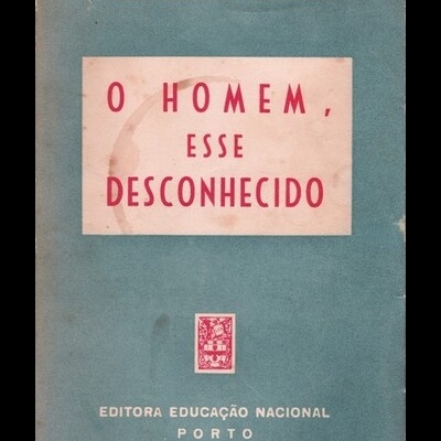 O Homem, Esse Desconhecido | de Alexis Carrel