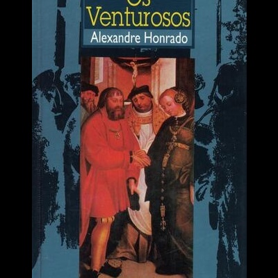 Os Venturosos | de Alexandre Honrado