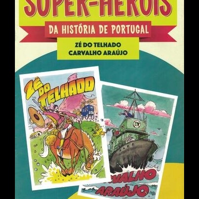Super-Heróis da História de Portugal - N.º 12 - Zé do Telhado / Carvalho Araújo