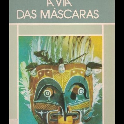 A Via das Máscaras | de Claude Lévi-Strauss