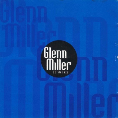 Glenn Miller | 60' de Jazz [CD]