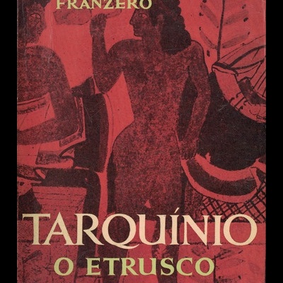Tarquínio, o Etrusco | de Carlo Maria Franzero