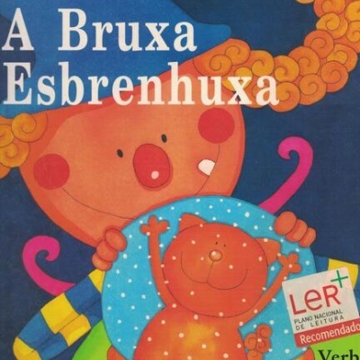 A Bruxa Esbrenhuxa | de Margarida Castel-Branco e Carla Antunes