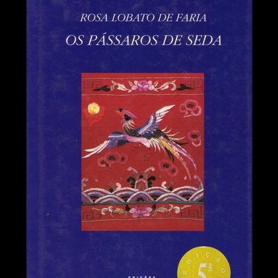 Os Pássaros de Seda | de Rosa Lobato de Faria