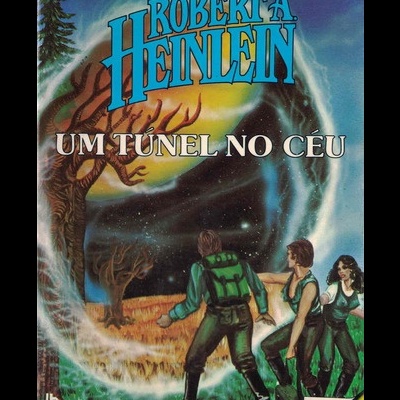 Um Túnel no Céu | de Robert A. Heinlein