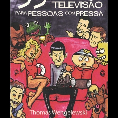 99 Séries de Televisão para Pessoas com Pressa | de Thomas Wengelewski