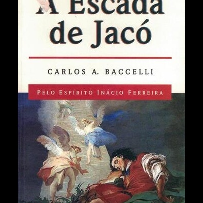 A Escada de Jacó | de Carlos A. Baccelli e Inácio Ferreira