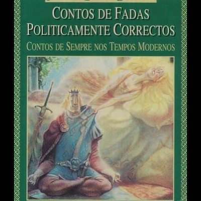Contos de Fadas Politicamente Correctos | de James Finn Garner
