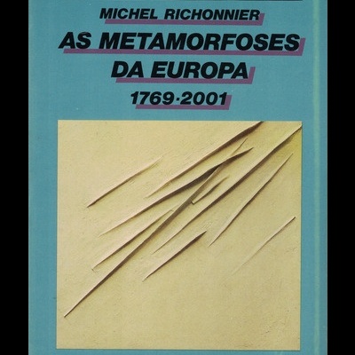 As Metamorfoses da Europa 1769-2001 | de Michel Richonnier