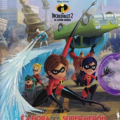 The Incredibles 2 - Os Super-Heróis: É a Hora dos Super-Heróis