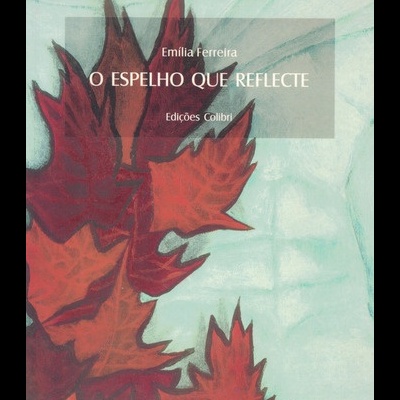 O Espelho Que Reflecte | de Emília Ferreira