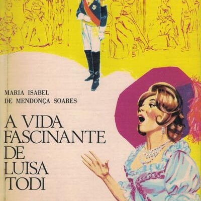 A Vida Fascinante de Luísa Todi | de Maria Isabel de Mendonça Soares