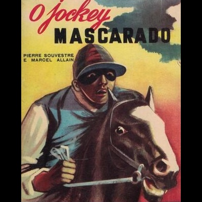 O Jockey Mascarado | de Pierre Souvestre e Marcel Allain