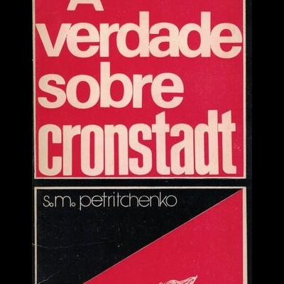 A Verdade Sobre Cronstadt | de S. M. Petritchenko
