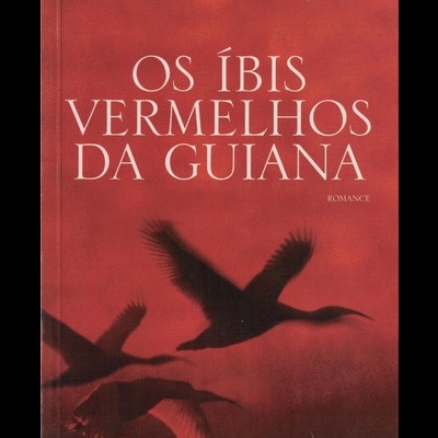 Os Íbis Vermelhos da Guiana | de Helena Marques