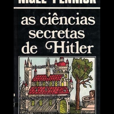 As Ciências Secretas de Hitler | de Nigel Pennick