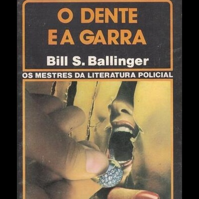 O Dente e a Garra | de Bill S. Ballinger