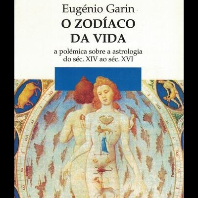O Zodíaco da Vida | de Eugénio Garin