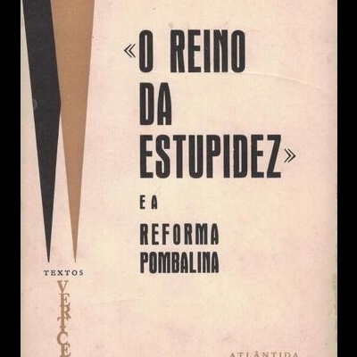 «O Reino da Estupidez» e a Reforma Pombalina | de Luís de Albuquerque