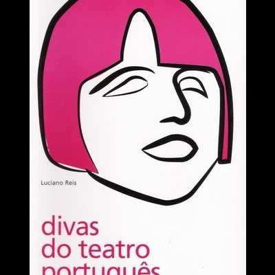 Divas do Teatro Português | de Luciano Reis