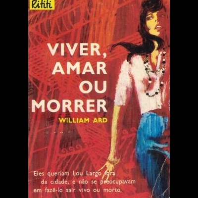 Viver, Amar ou Morrer | de William Ard