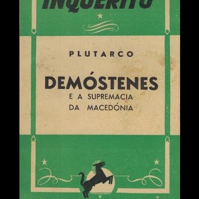 Demóstenes e a Supremacia da Macedónia | de Plutarco