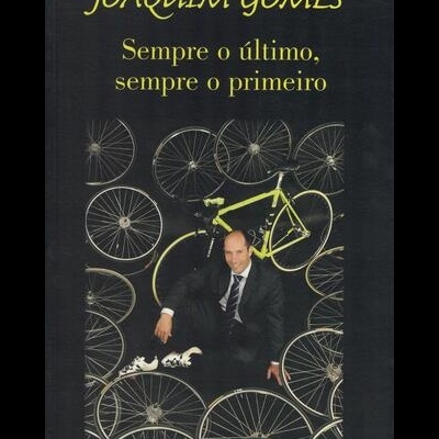 Joaquim Gomes - Sempre o Último, Sempre o Primeiro | de Carlos Raleiras