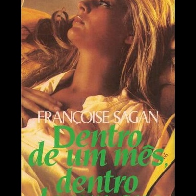Dentro de um Mês, Dentro de um Ano | de Françoise Sagan