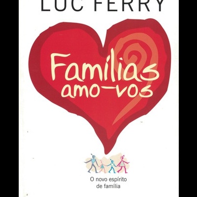 Famílias Amo-vos | de Luc Ferry