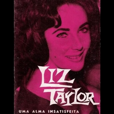 Liz Taylor - Uma Alma Insatisfeita Perdida no Mundo! | de Frank Brown