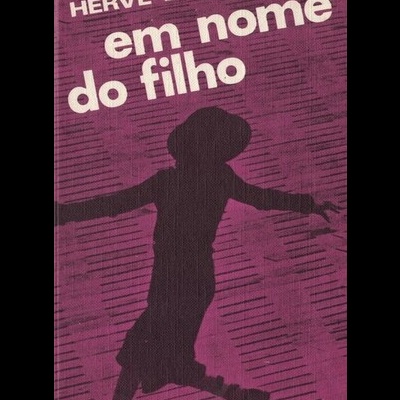 Em Nome do Filho | de Hervé Bazin