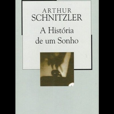 A História de um Sonho | de Arthur Schnitzler