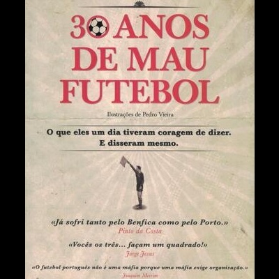 30 Anos de Mau Futebol | de João Pombeiro